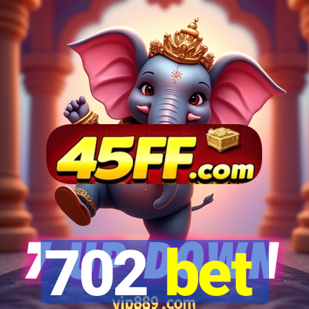 702 bet